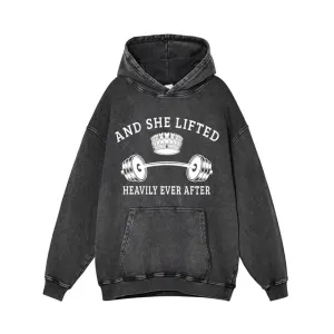 And She Lifted Heavily Ever After Vintage Washed Hoodie
