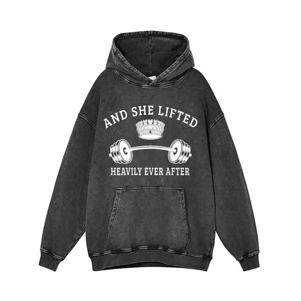 And She Lifted Heavily Ever After Vintage Washed Hoodie
