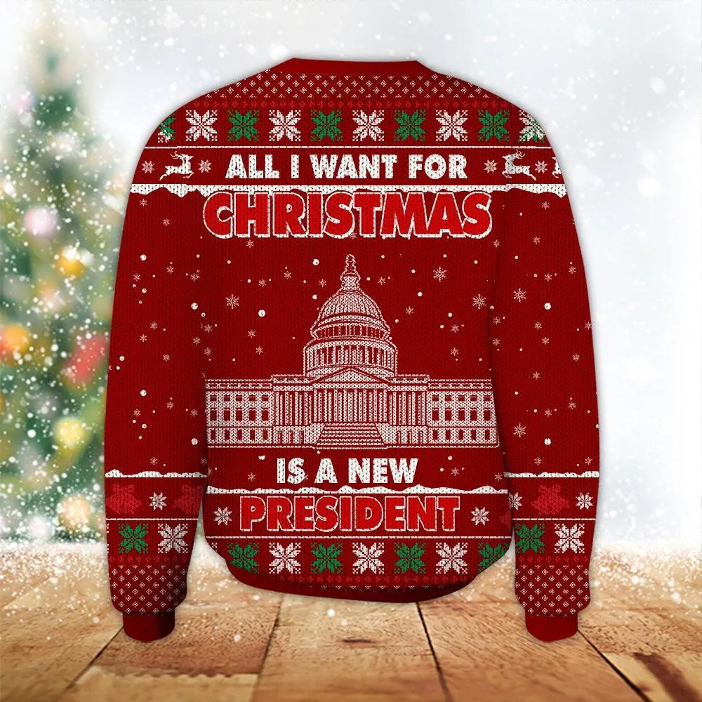 Christmas Wool Sweater All I Want For Christmas Is A New President Gift