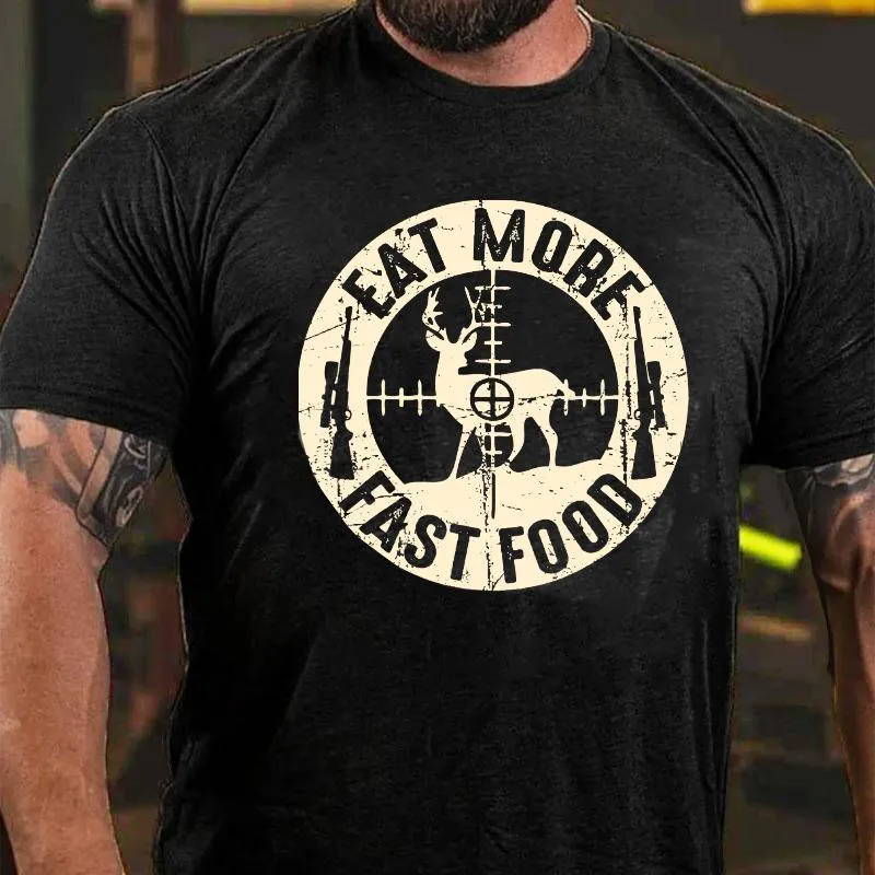 Eat More Fast Food Deer Hunting Cotton T-shirt (Free Customization)