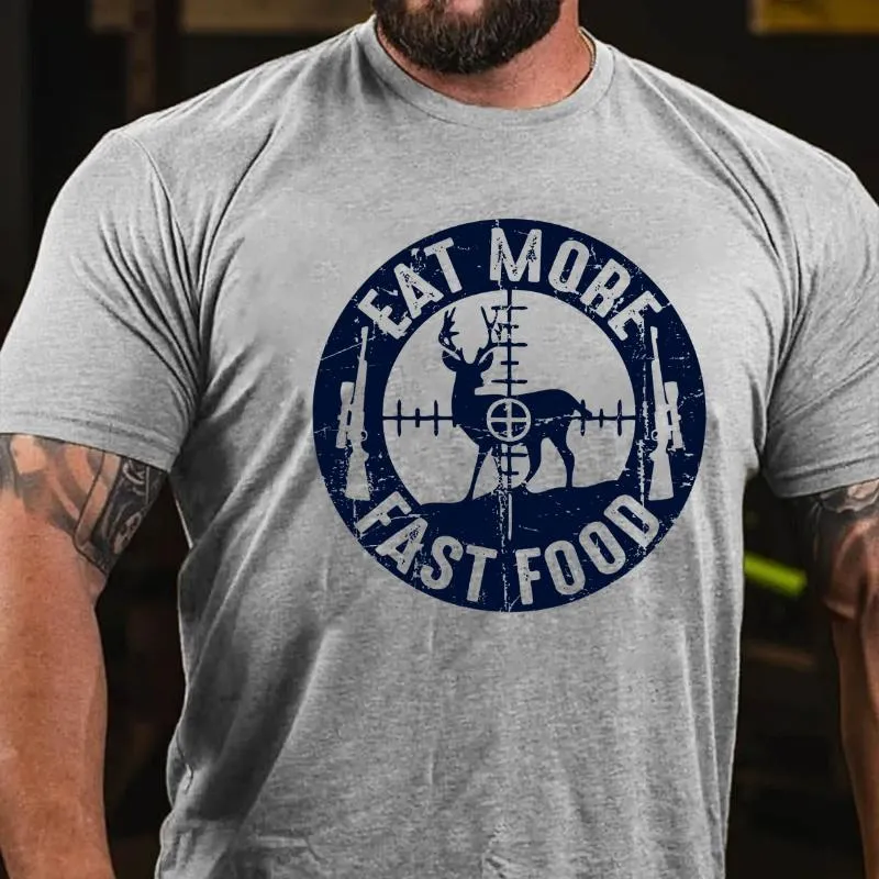 Eat More Fast Food Deer Hunting Cotton T-shirt (Free Customization)