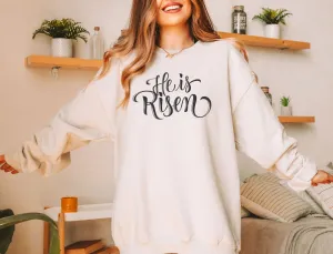 He is Risen Sweatshirt