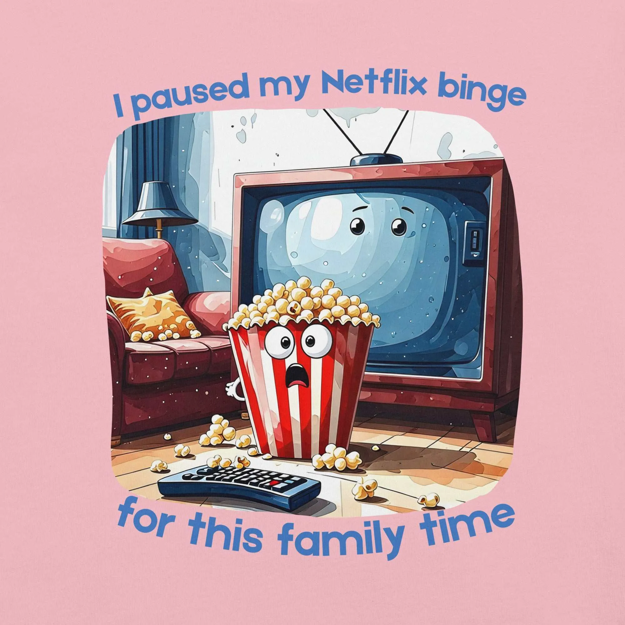 Netflix Binge T-Shirt - Family Time Humor Tee