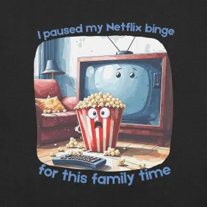 Netflix Binge T-Shirt - Family Time Humor Tee