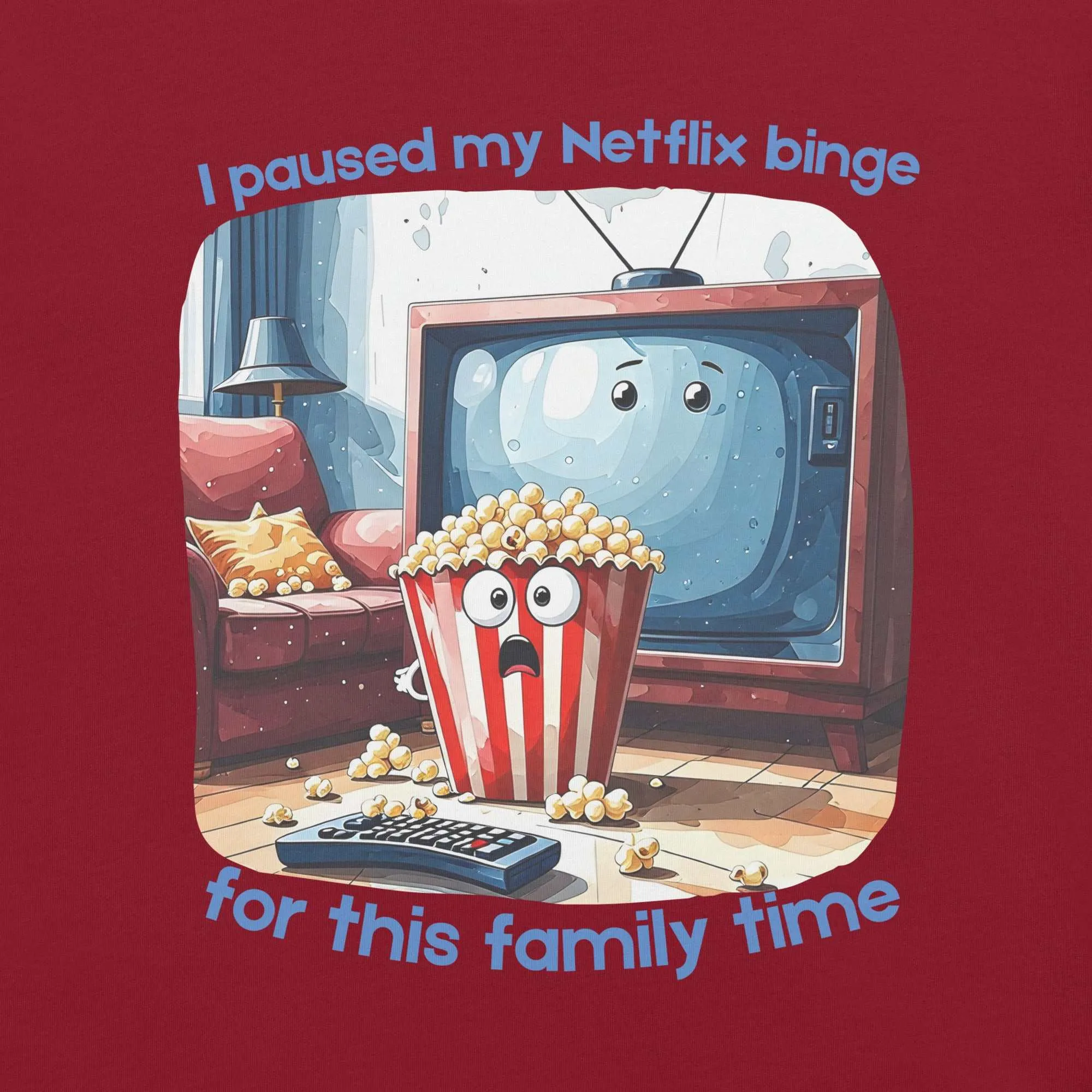Netflix Binge T-Shirt - Family Time Humor Tee