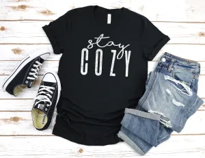 Stay Cozy T Shirt | Gift
