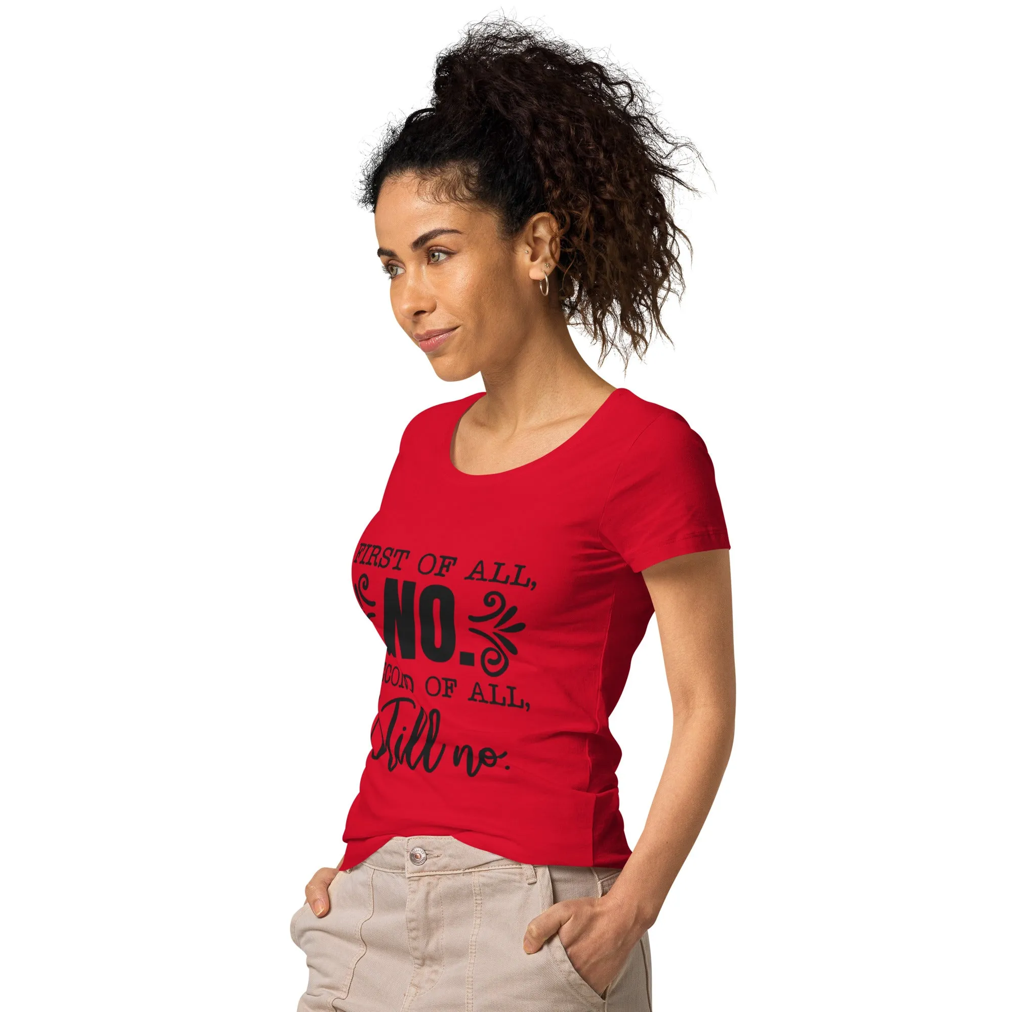 The "First of all NO" Organic Women’s basic organic t-shirt