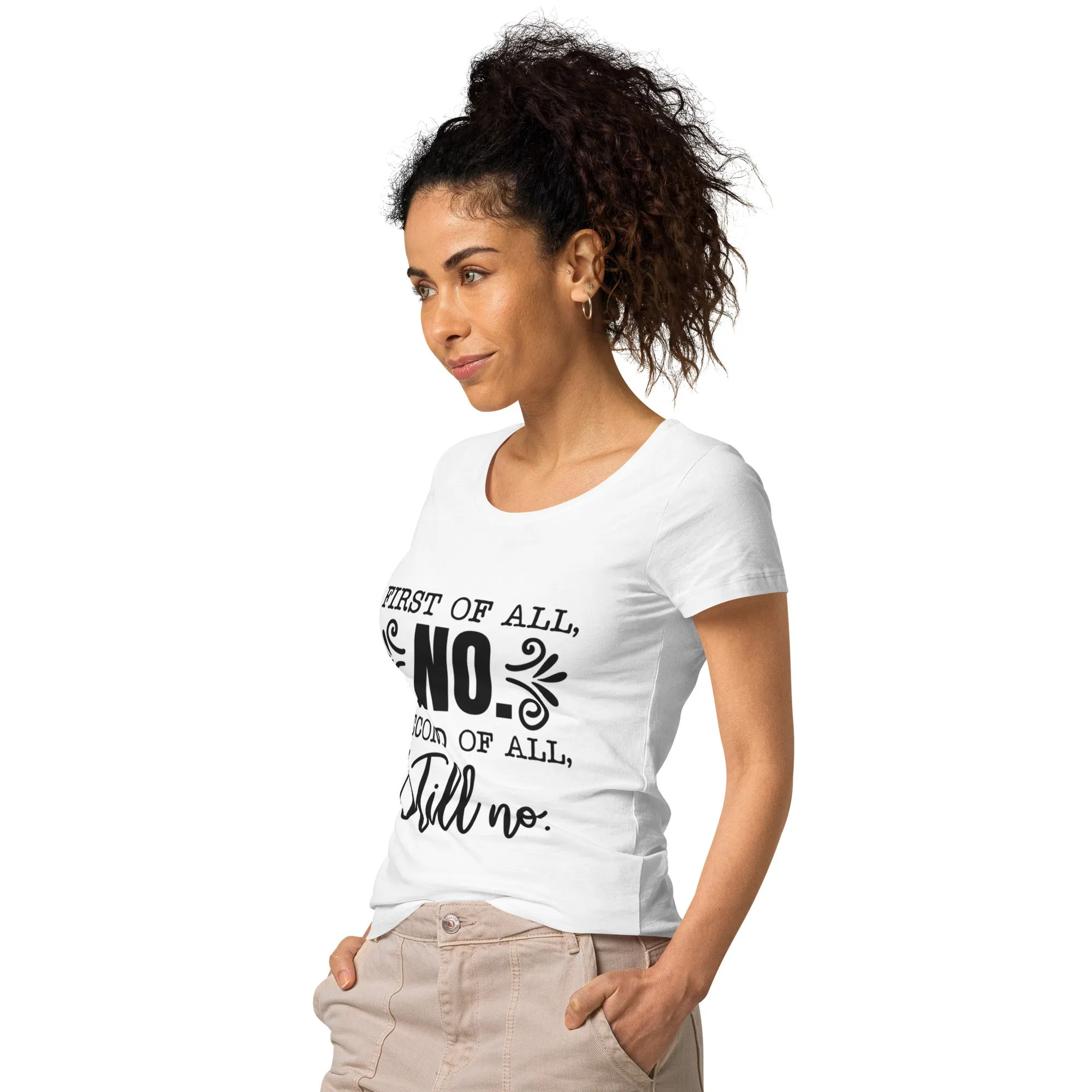 The "First of all NO" Organic Women’s basic organic t-shirt