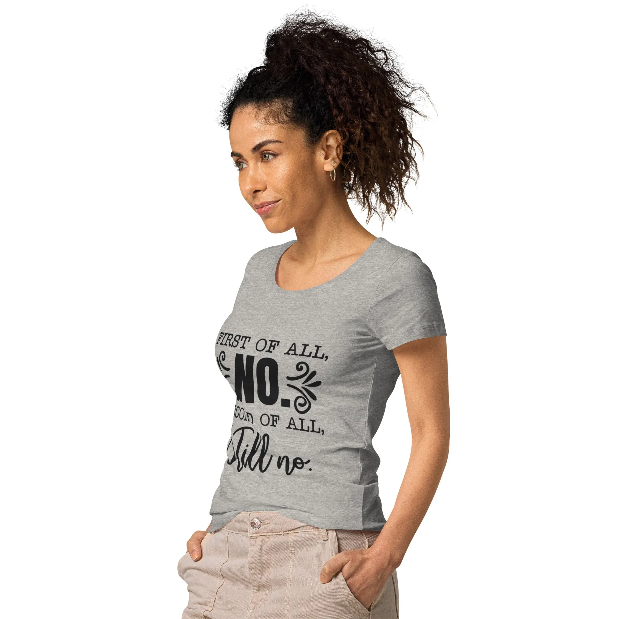 The "First of all NO" Organic Women’s basic organic t-shirt